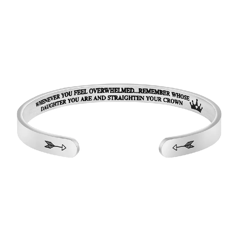 custom sterling silver bracelet for him-WHENEVER YOU FEEL OVERWHELMED...REMEMBER WHOSE DAUGHTER YOU ARE AND STRAIGHTEN YOUR CROWN